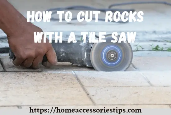 How To Cut Rocks with a Tile Saw