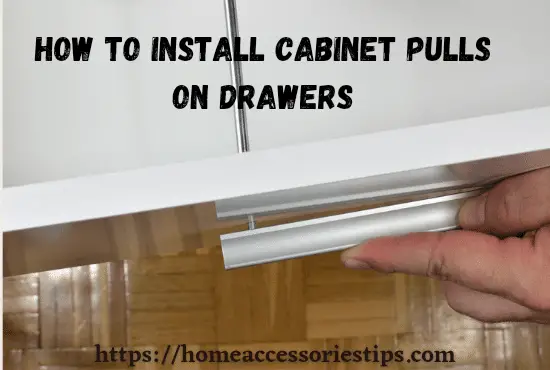 How to Install Cabinet Pulls on Drawers