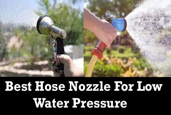 Best Hose Nozzle For Low Water Pressure